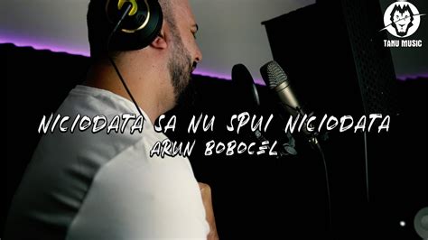 Arun Bobocel Niciodata Sa Nu Spui Niciodata Videoclip Oficial YouTube