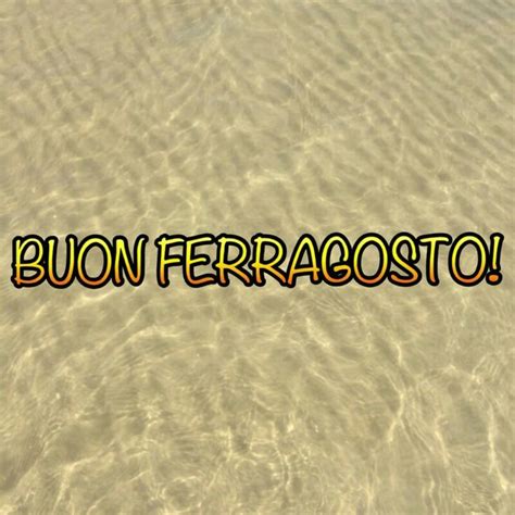 Buon Ferragosto A Te E Famiglia 8 BacioGiorno It