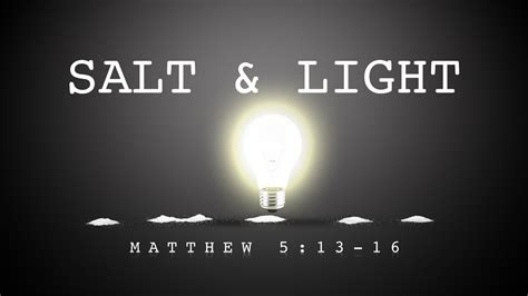 Salt And Light Matthew 5 13 16 YouTube