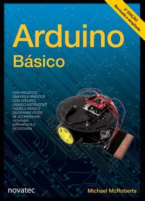 Livro Arduino Básico 2ª Edição Novatec Editora