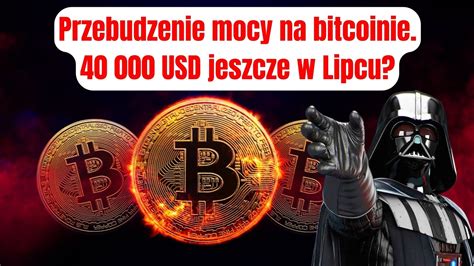 Przebudzenie mocy na bitcoinie 40 000 już w lipcu YouTube