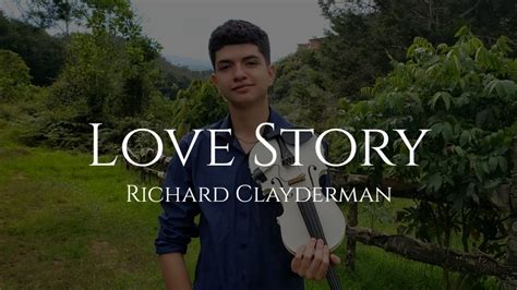 Love Story Richard Clayderman Cover by Sámuel Art Violinista YouTube