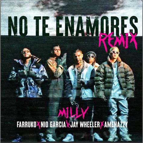 Lyrics No Te Enamores Remix English Translation Milly Farruko