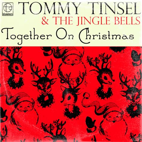 Together On Christmas Tommy Tinsel And The Jingle Bells