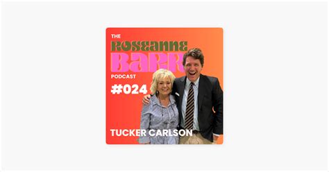 ‎The Roseanne Barr Podcast: #024 Tucker Carlson | The Roseanne Barr ...