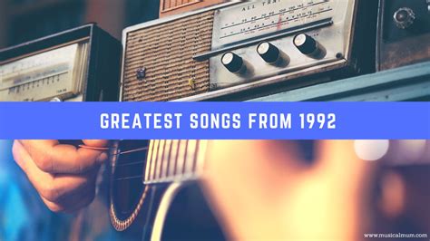 17 Of The Greatest Songs From 1992 Musical Mum