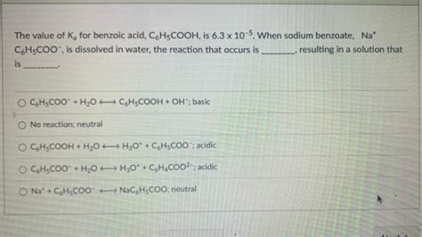 Solved The Value Of K Mathrm A For Benzoic Aci