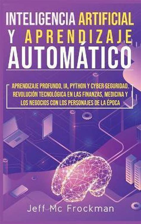 Inteligencia Artificial Y Aprendizaje Automatico 9781801111171 Jeff