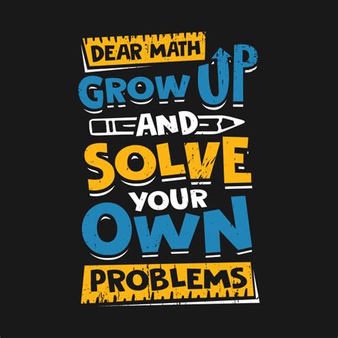 Dear Math Grow Up And Solve Your Own Problems Math Student Tank Top