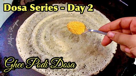 Dosa Series Day 2 Hotel Style Ghee Podi Dosa Breakfast Recipe