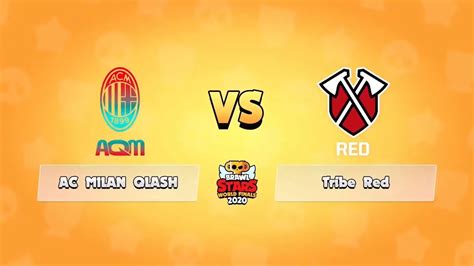 Ac Milan Qlash Aqm Vs Tribe Red Brawl Stars World Finals Day