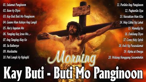 Kay Buti Buti Mo Panginoon Tagalog Christian Worship Early