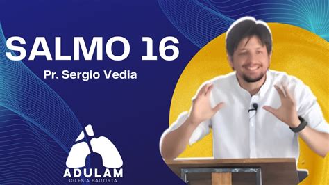 Salmo 16 Vivir Para Anhelar A Dios Reunión En Vivo Iglesia Bautista