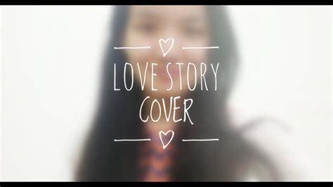 Love Story Cover Taylor Swift Youtube