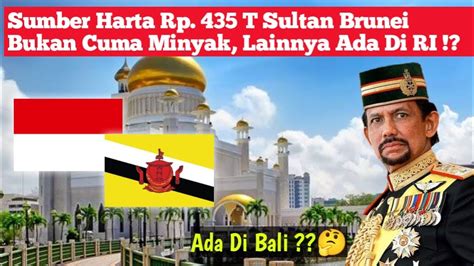 Sumber Harta Sultan Brunei Bukan Cuma Minyak Lainnya Ada Di Ri