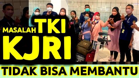 Tki Sudah Niat Pulang Ke Indonesia Karena Kjri Tidak Bisa Membantu