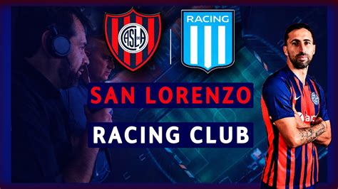 San Lorenzo Vs Racing Club En Vivo Equipodesafio Youtube