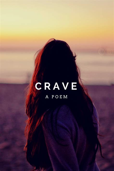 Crave Sayings Cravings Poems