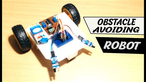 Obstacle Avoiding Robot Without Ardunio Ir Sensor L D Ic Youtube