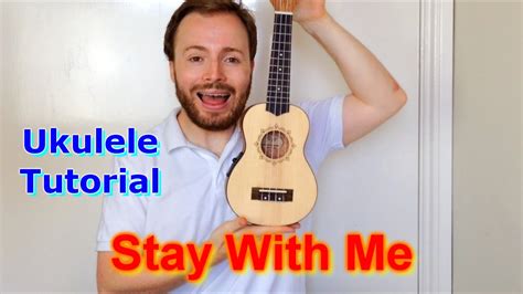 Stay With Me Sam Smith Ukulele Tutorial Youtube