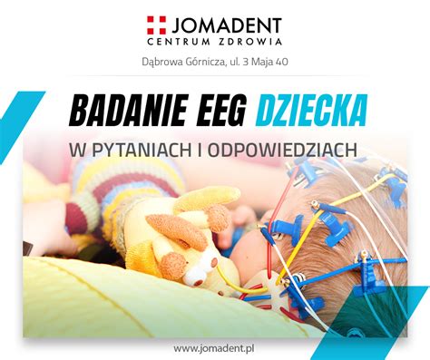 Badanie EEG Dziecka Pytania I Odpowiedzi Centrum Zdrowia Jomadent