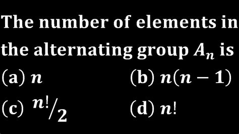 Mcq 08 Number Of Elements In Alternating Group Theory Abstract Algebra