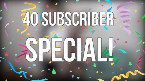 40 Subscriber Special Thank You Guys Youtube