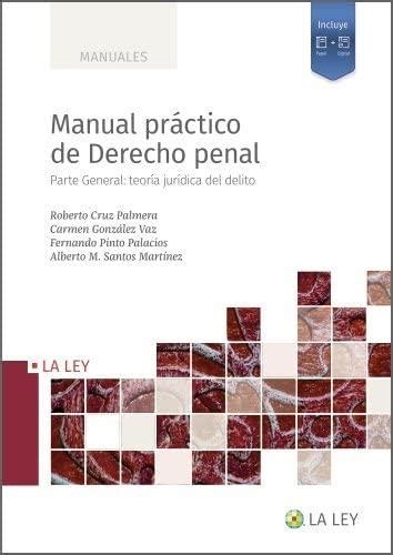 Manual Practico De Derecho Penal Parte General Teoria Juridica Del Delito Tapa Blanda1