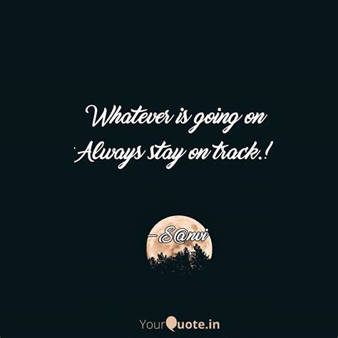 Whatever Is Going On Alw Quotes Writings By Sakshi Jaiswal