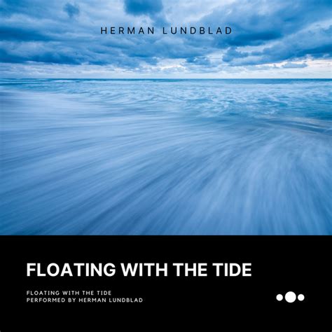 Floating With The Tide Single By Herman Lundblad Spotify