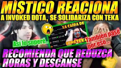 MÍSTICO se SOLIDARIZA CON KINGTEKA REACCIONA A VIDEO DE INVOKED DOTA