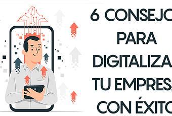 6 consejos para digitalizar tu empresa con éxito Paperblog