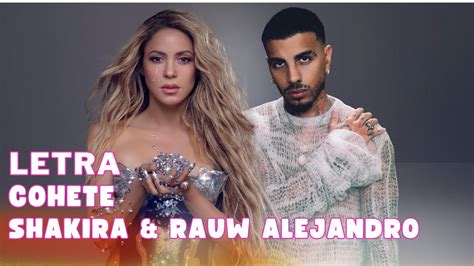 Cohete Letra Oficial By Shakira And Rauw Alejandro From Colombia Popnable