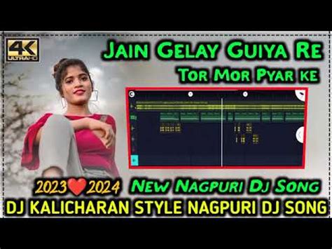 Jain Gelay Guiya Re Tor Mor Pyar Ke New Nagpuri Dj Song 2023 Old