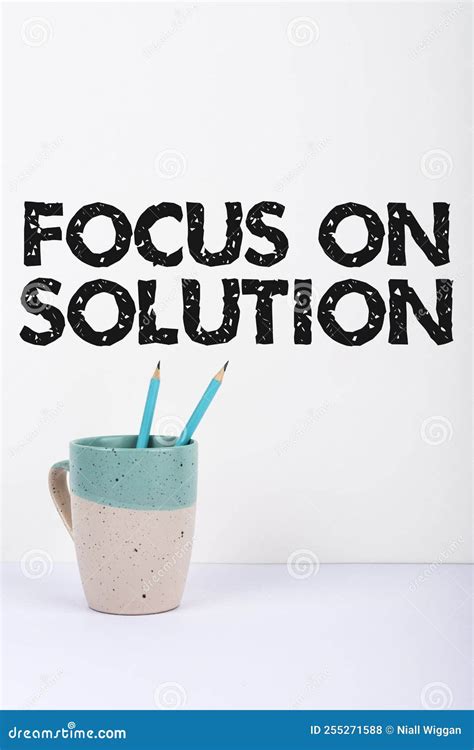 Conceptual Display Focus on SolutionGive Full Attention on Dealing ...