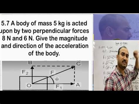 A Body Of Mass Kg Is Acted Upon By Two Perpendicular Forces N