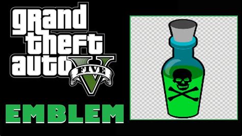 Grand Theft Auto 5 Gta 5 Gta V Poison Bottle Emblem Tutorial