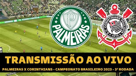 PALMEIRAS X CORINTHIANS TRANSMISSÃO AO VIVO DIRETO DO ALLIANZ PARQUE