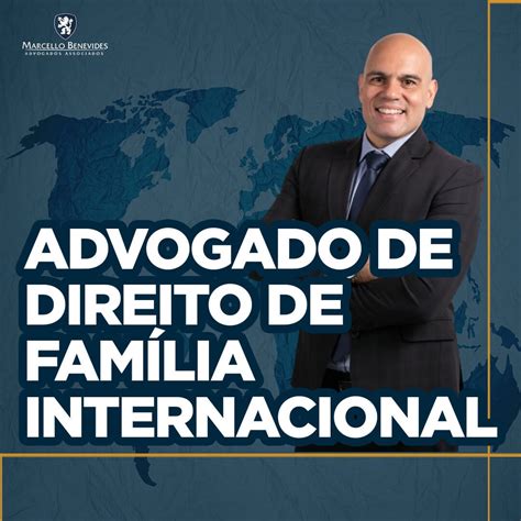 Advogado de Direito de Família Internacional - Marcello Benevides ...
