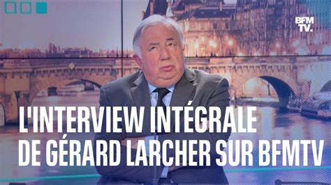 L Interview Int Grale De G Rard Larcher Sur Bfmtv