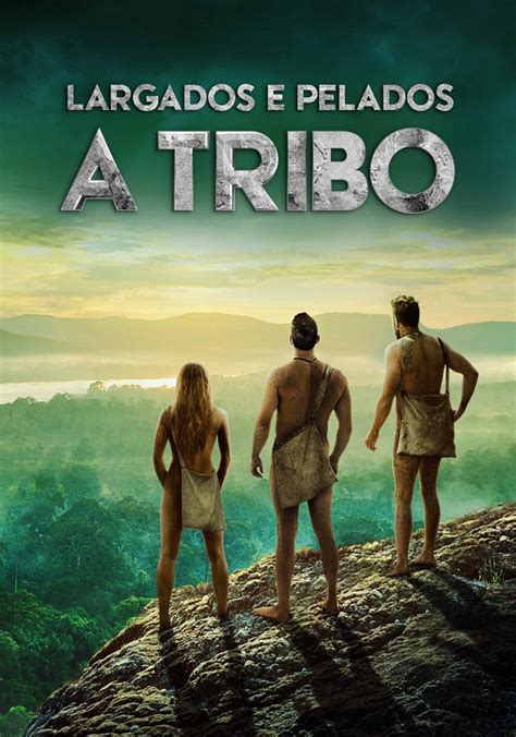 Assistir Largados e Pelados A Tribo séries online