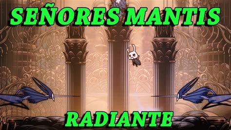 Hollow Knight SEÑORES MANTIS Radiante YouTube