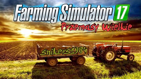 Farming Simulator 2017 Przemasy Wielkie V1 03 Mody NEW PAKIET