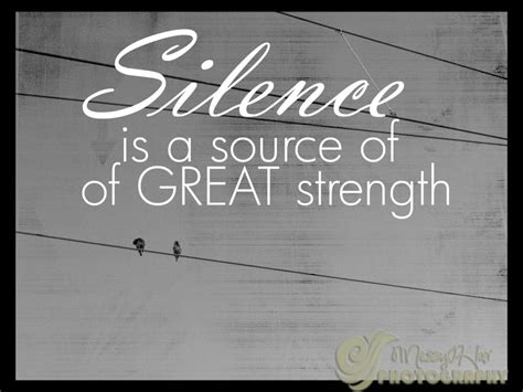 Silence Is A Source Of Great Strength Inspirational Quote