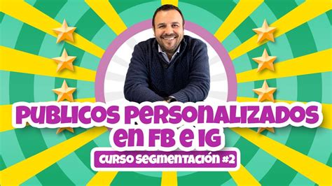 C Mo Crear P Blicos Personalizados En Facebook E Instagram Curso