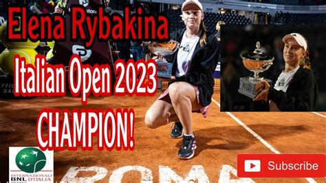 Elena Rybakina Italian Open Champion Youtube