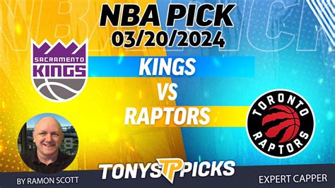 Sacramento Kings Vs Toronto Raptors 3 20 2024 FREE NBA Picks And