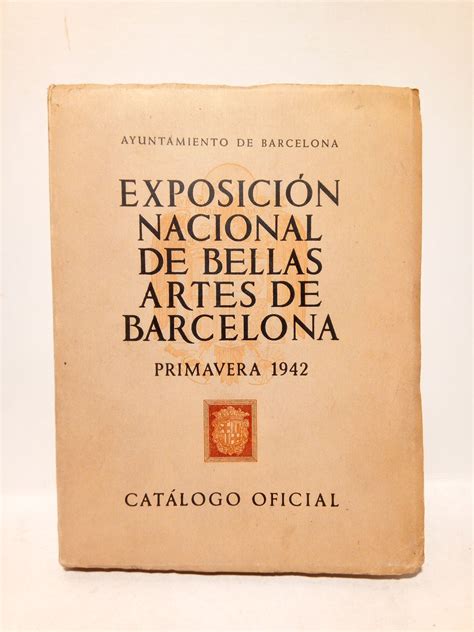 Catálogo oficial de la Exposición Nacional de Bellas Artes de Barcelona