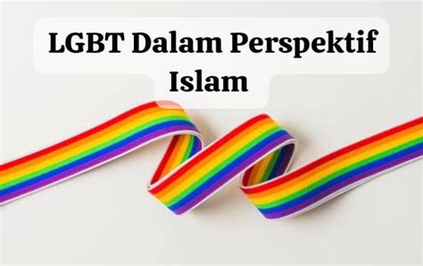 Pemahaman Dan Perspektif Lgbt Dalam Islam Jabarekspres