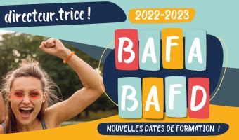 Nouvelles Dates BAFA BAFD 2022 2023